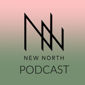 The New North Podcast Ep.8 Joe O’Connor