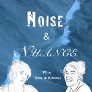 Noise and Nuance