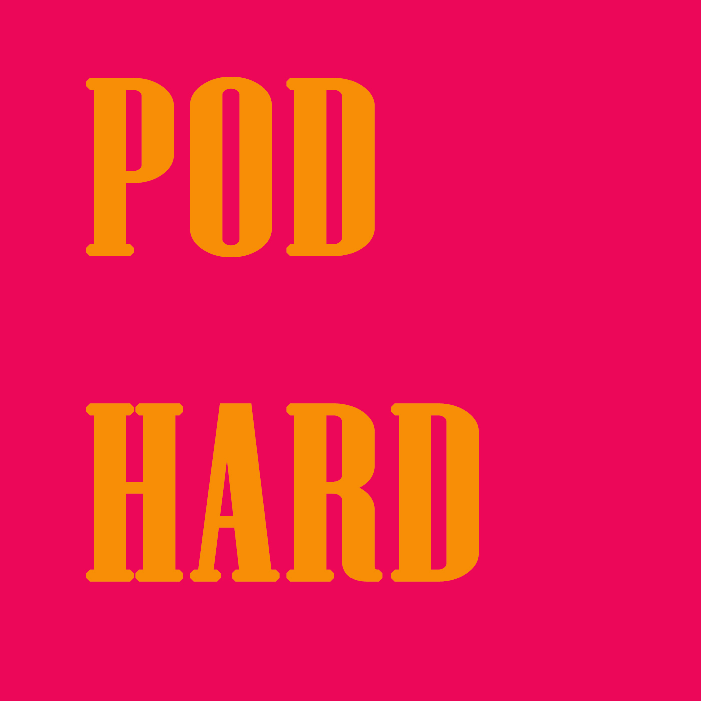 Pod Hard