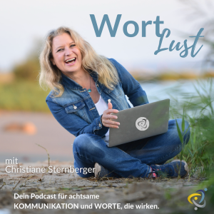 #002 Warum, wieso, weshalb ist der ”WortLiebe mit WortSchatz”-Podcast etwas für dich?