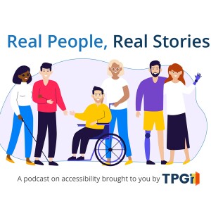 Real People, Real Stories: A Podcast on Accessibility by TPGi
