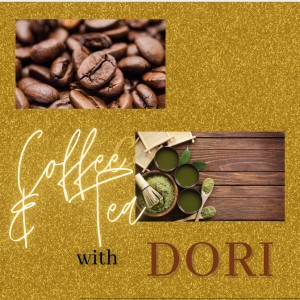 Coffee & Tea with Dori