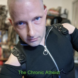 Introducing The Chronic Atheist (May 12, 2021)
