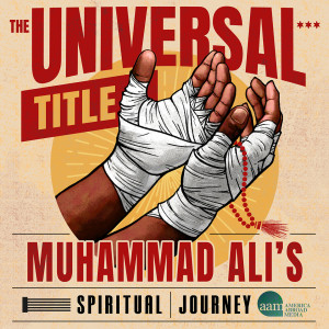 The Universal Title: Muhammad Ali’s Spiritual Journey