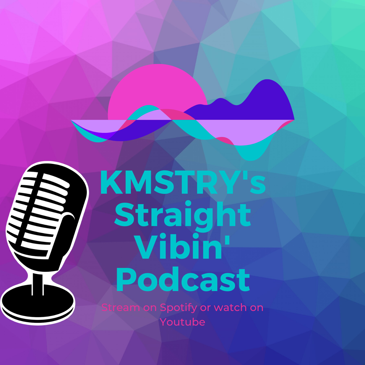 KMSTRY's Straight Vibin' Podcast