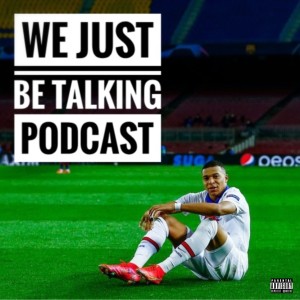 🔴 We Just Be talking Podcast Episode 1