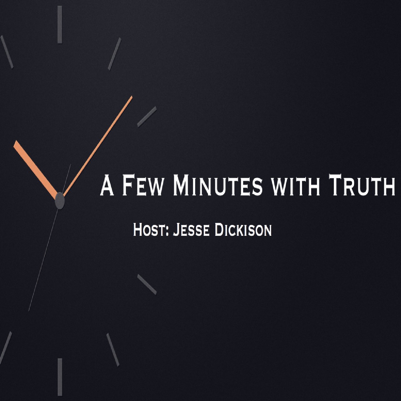 A Few Minutes with Truth