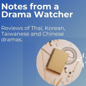 Notes from a Drama Watcher