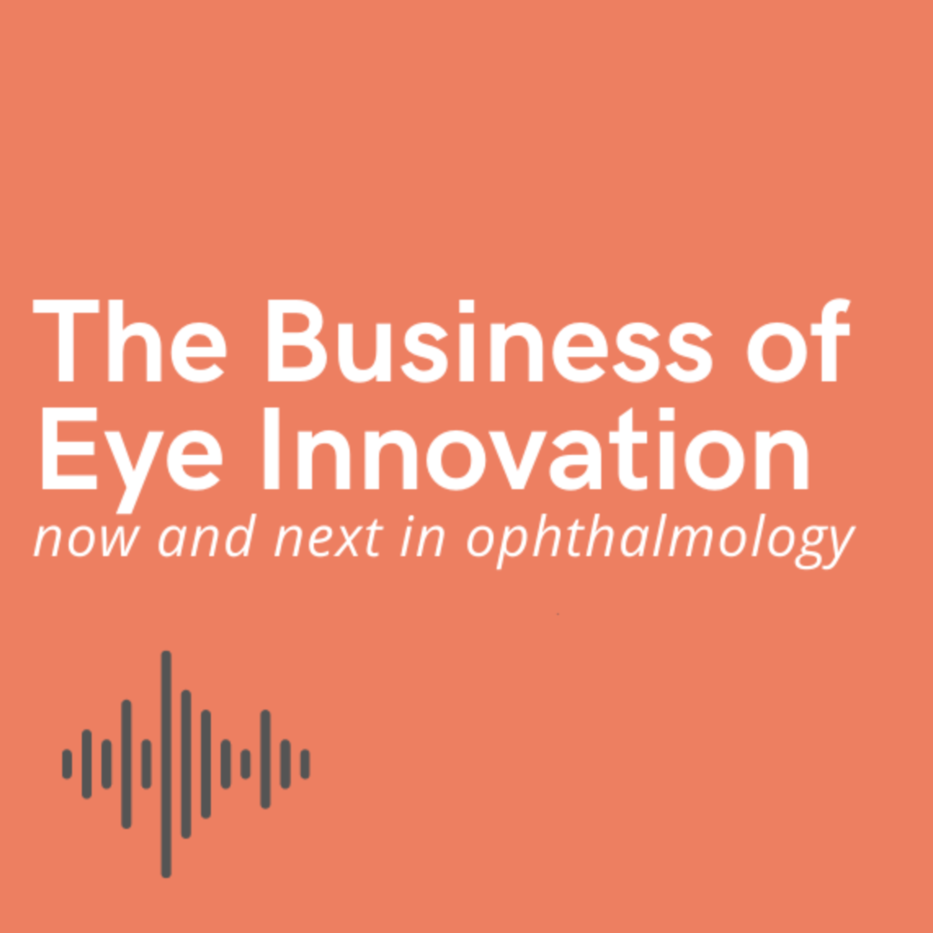 The Business of Eye Innovation