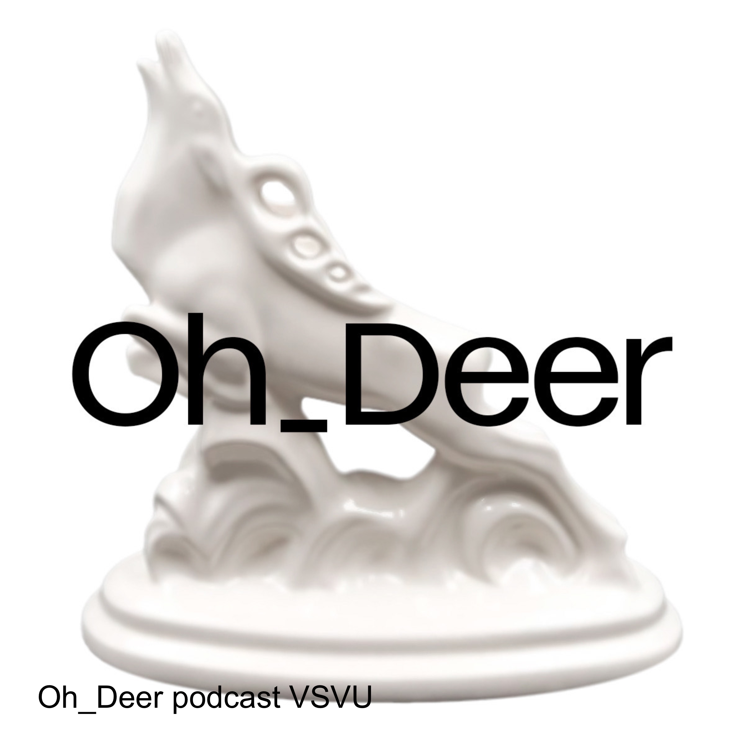 Oh_Deer podcast VSVU