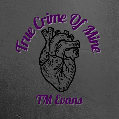 True Crime of Mine Podcast
