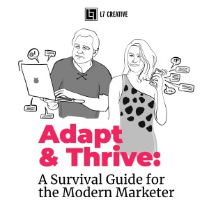 Adapt & Thrive: A Survival Guide for the Modern Marketer