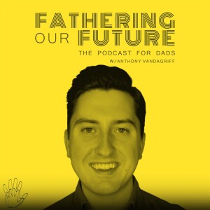 A Dream for Dads and Vision for Fathering Our Future