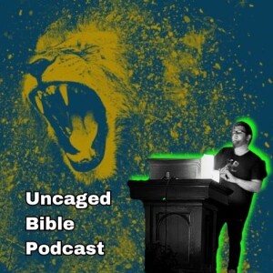 Uncaged Bible Podcast