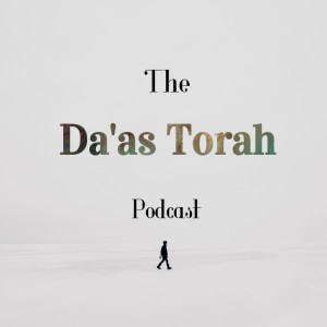 The Da’as Torah Podcast