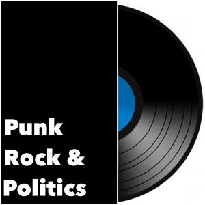Punk Rock & Politics