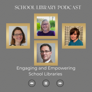 Engaging and Empowering School Libraries