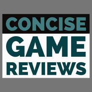 Concise Game Reviews