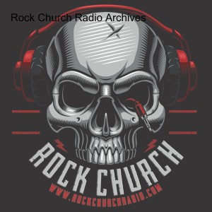 Rock Church Radio Archives