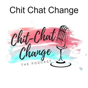Chit Chat Change