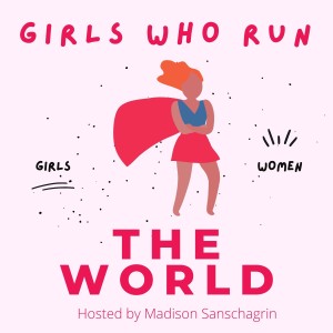 Girls Who Run The World