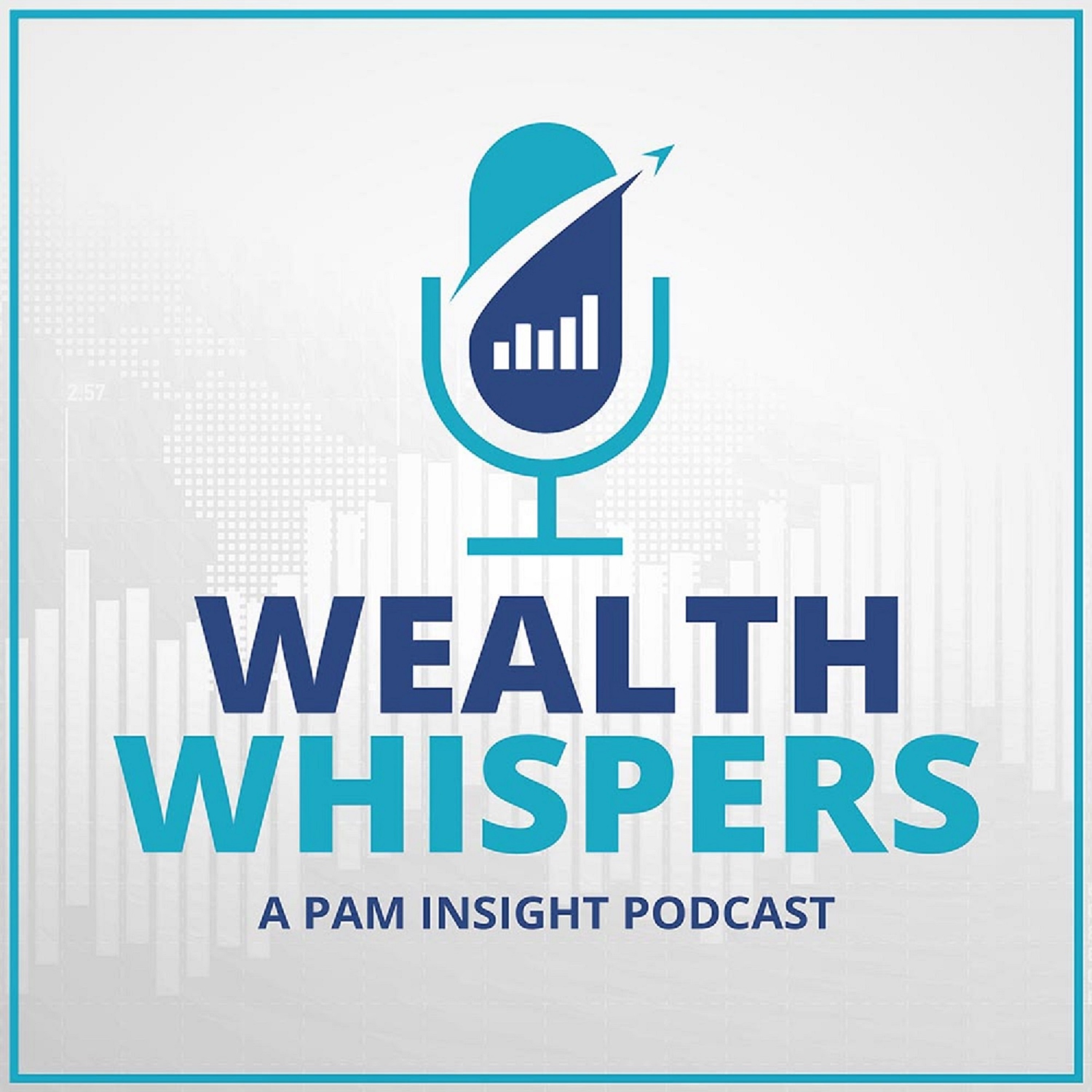 Wealth Whispers - A PAM Insight Podcast