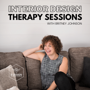 Interior Design Therapy Sessions with Britney Johnson