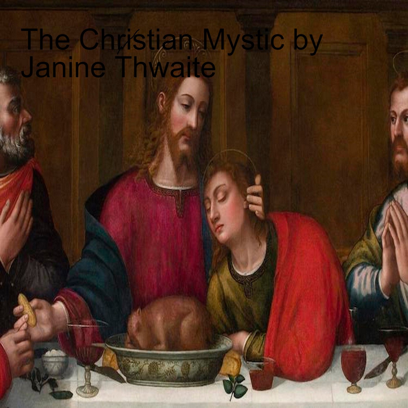The Christian Mystic by Janine Thwaite