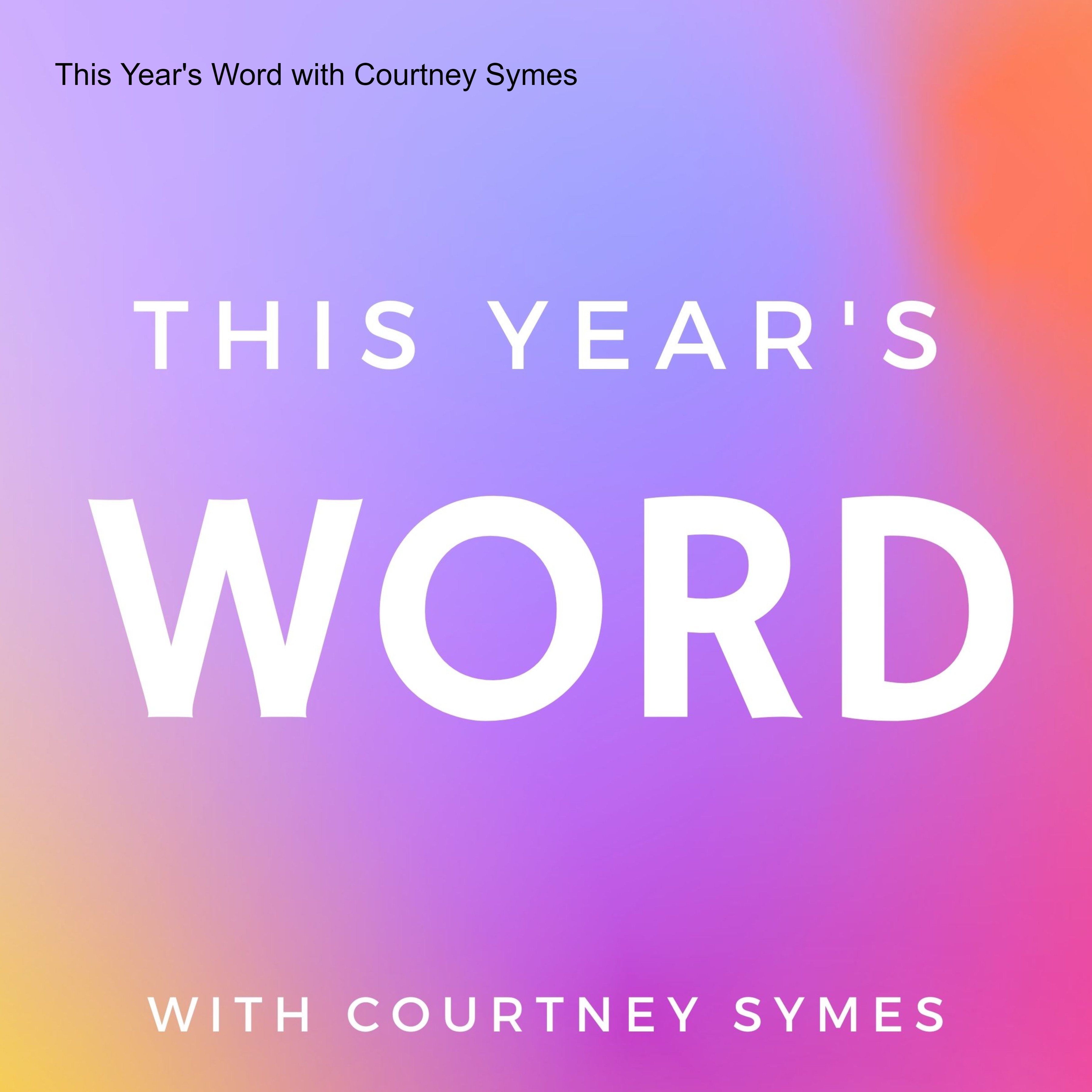 This Year\'s Word with Courtney Symes