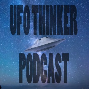 128 - The return of UFO Thinker! Grusch, Hearings and Where do we go from here....