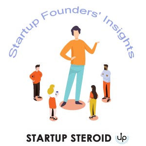 Startup Steroid - Founders Podcast