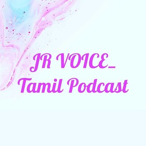 JR VOICE_ Tamil podcast