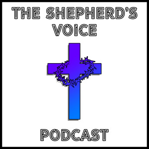 The Shepherd’s Voice Podcast