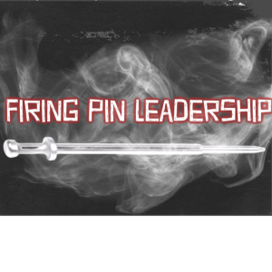 Firing Pin Leadership