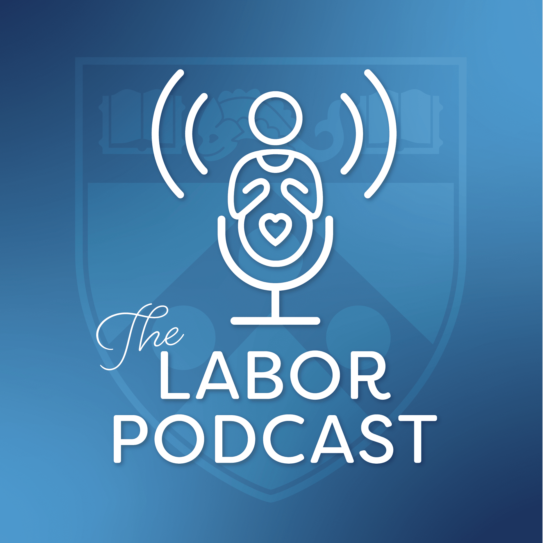 The Penn Medicine Labor Podcast