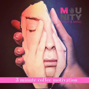 M-Unity’s three minutes motivation podcast