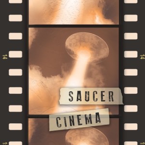 Saucer Cinema