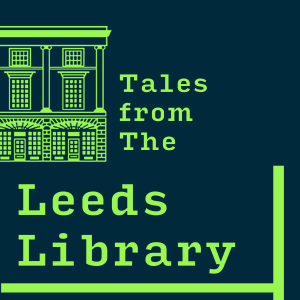 Tales From The Leeds Library S2E4 Feat. poet and The Leeds Library marketing and communications officer, Ian Harker