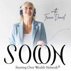 Episode 6: Starting Over Wealth Lessons for our Children