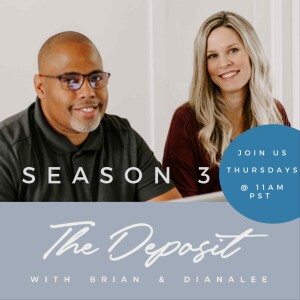 The Deposit with Brian & Dianalee