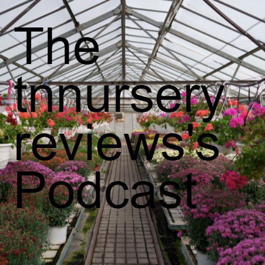 The tnnurseryreviews's Podcast
