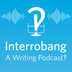Interrobang: A Writing Podcast‽