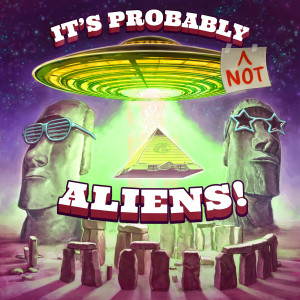 It‘s Probably (not) Aliens!