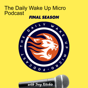 The Daily Wake Up Micro Podcast
