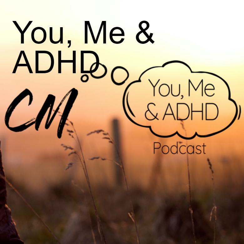 You, Me & ADHD