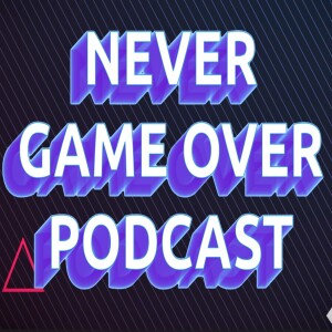 Never Game Over Podcast