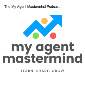 The My Agent Mastermind Podcast