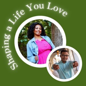 Shaping a Life You Love