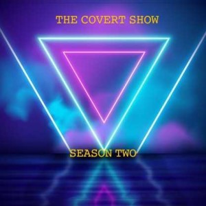 The Covert Show Episode #68