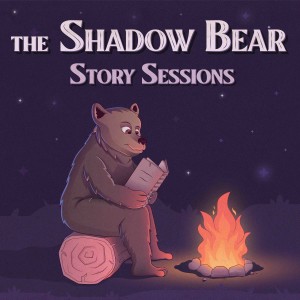The ShadowBear Story Sessions